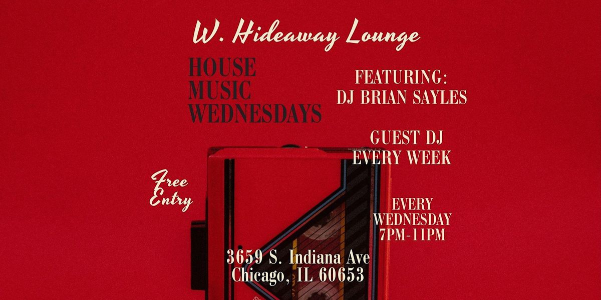 House Music Wednesdays at W. Hideaway Lounge