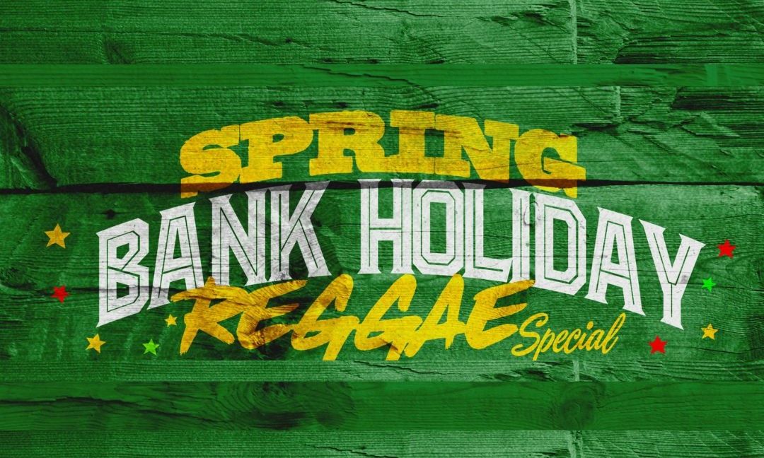 Spring Bank Holiday Reggae Special