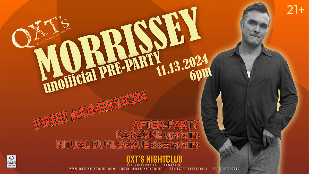 Morrissey's Pre and After Show Party at QXT's