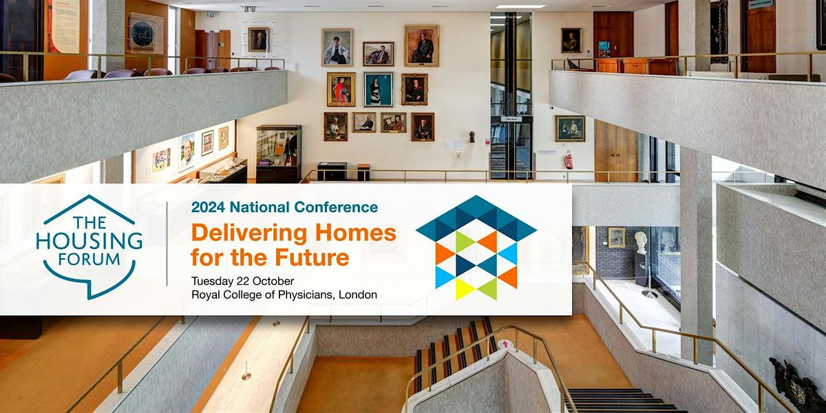 The Housing Forum 2024 National Conference: Delivering Homes for the Future