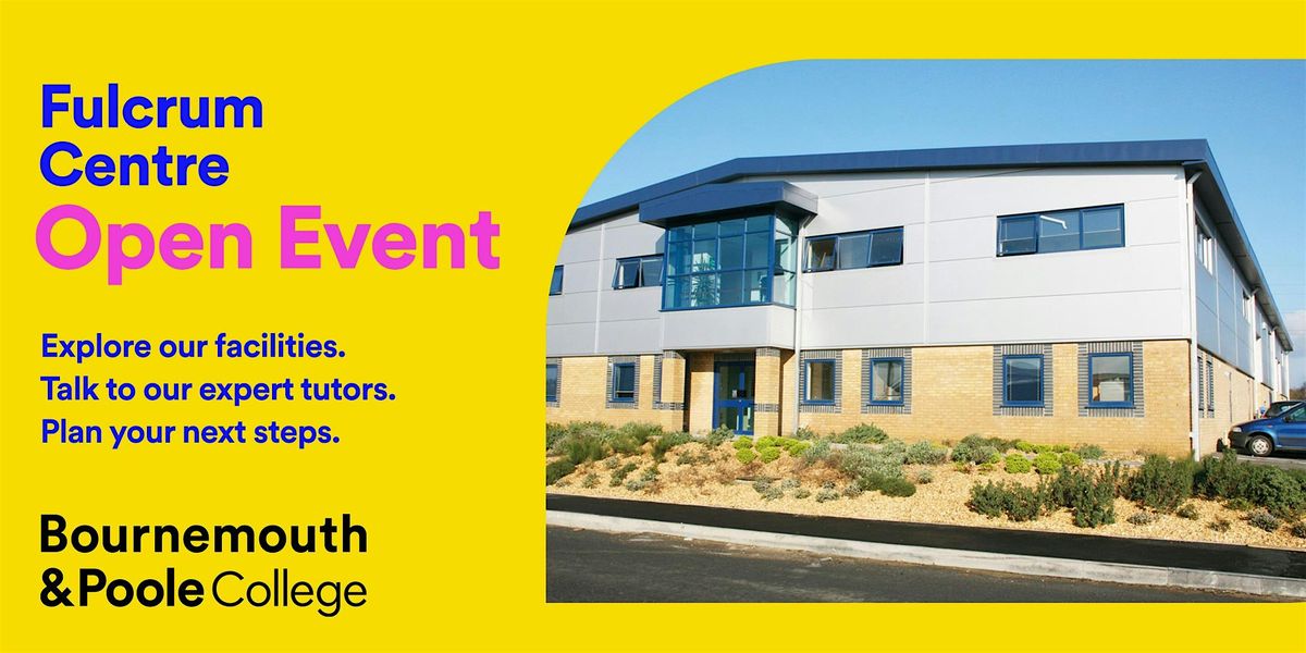 Bournemouth and Poole College Open Event (Fulcrum Centre)