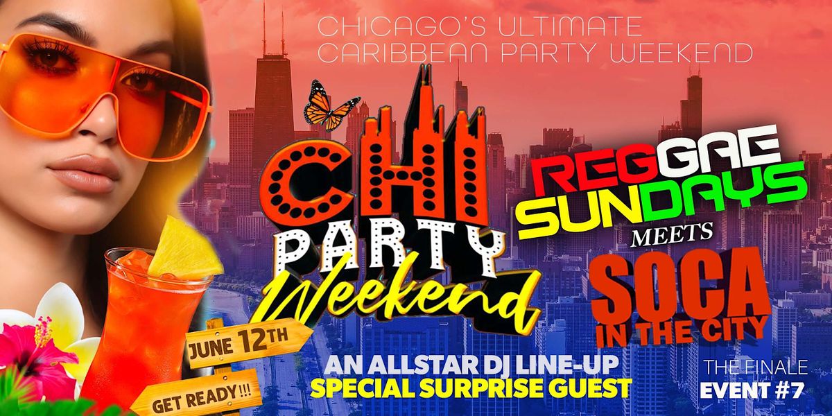 REGGAE SUNDAY vs SOCA IN THE CITY (CHI PARTY WEEKEND 2023)
