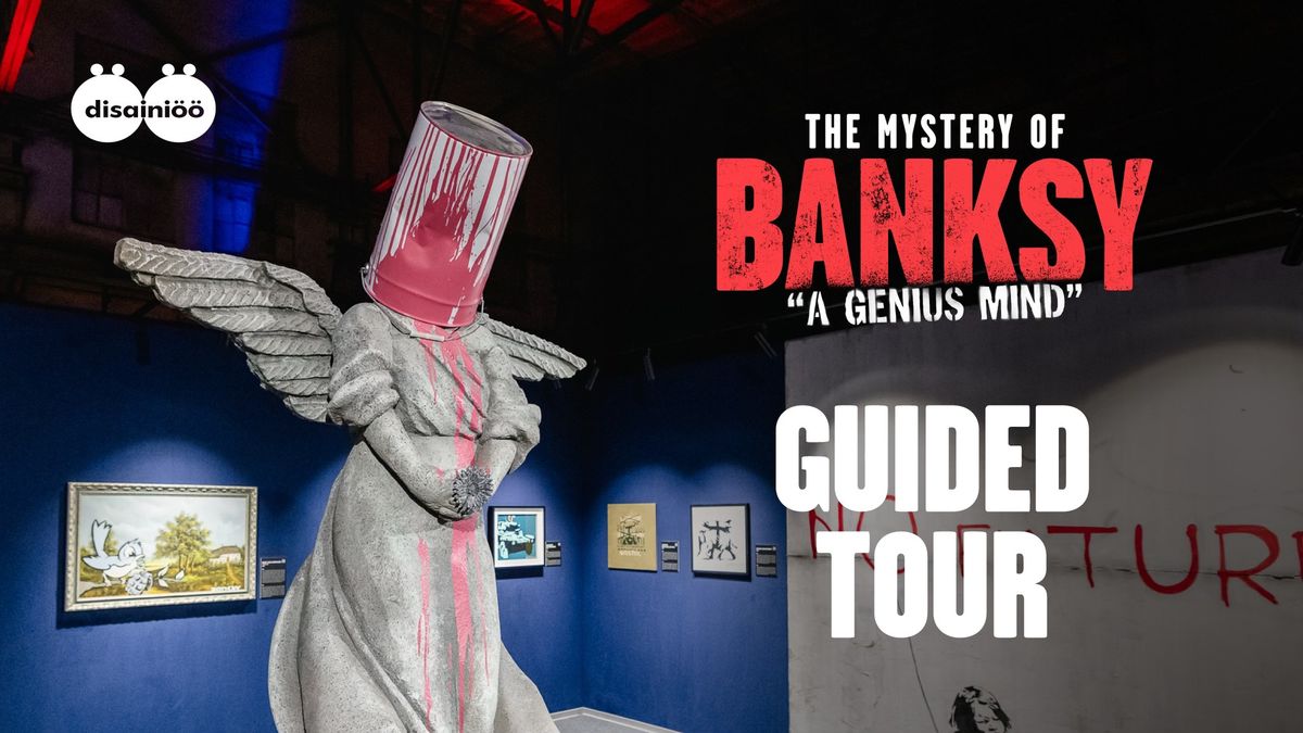 D\u00d6\u00d6: Guided tour at the "Mystery of Banksy \u2013 A Genius mind" exhibition (ENG)