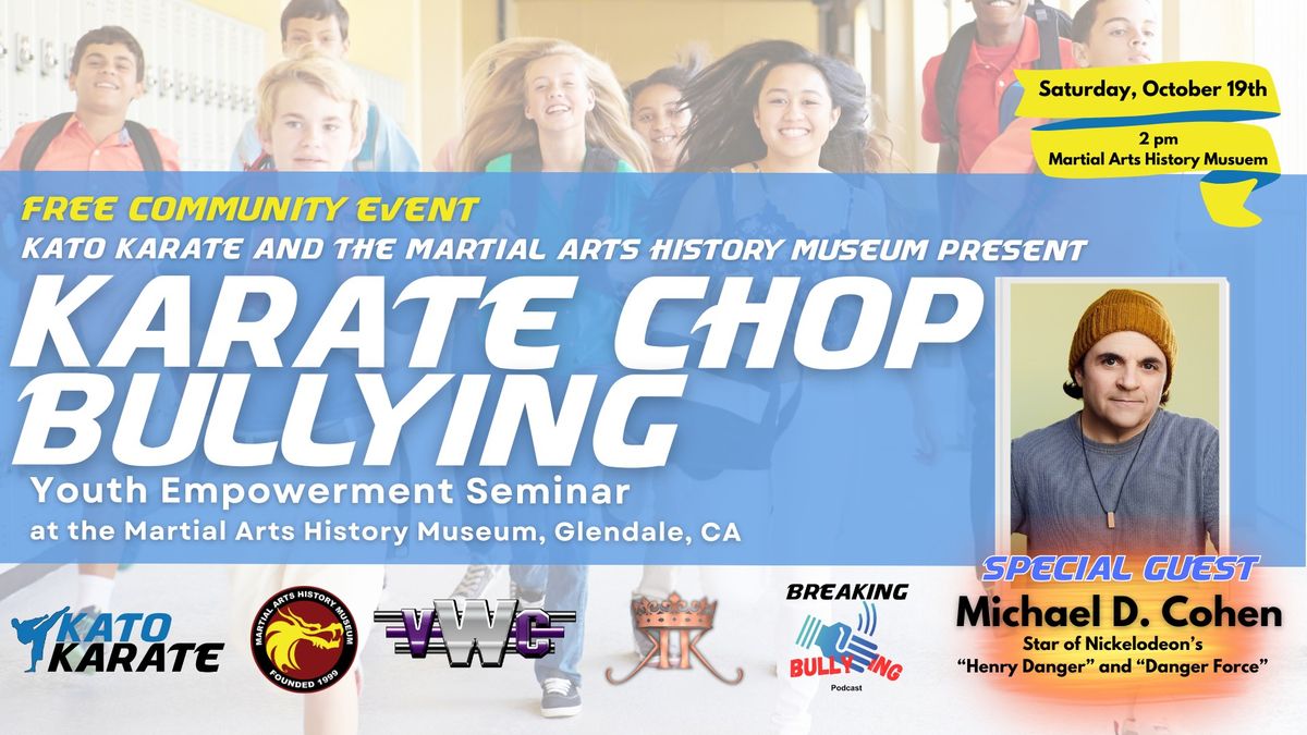 Karate Chop Bullying - Martial Arts History Museum, Glendale CA