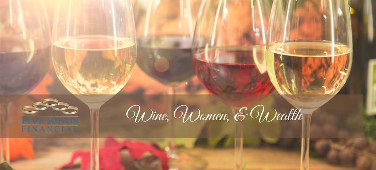 Wine, Women & Wealth\u00ae - Fredericksburg