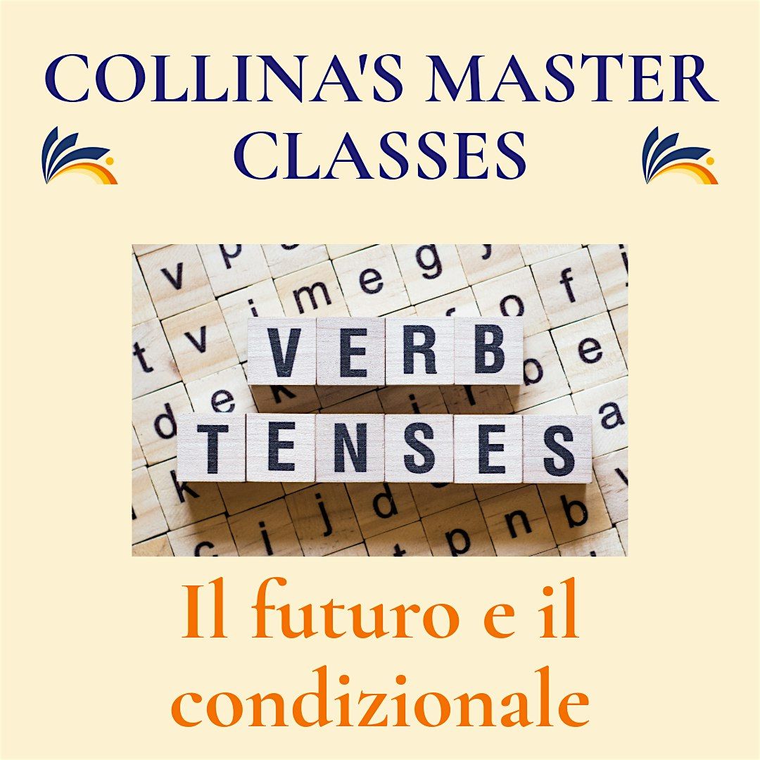 Italian Master Classes: Verb Tenses - Il futuro e il condizionale