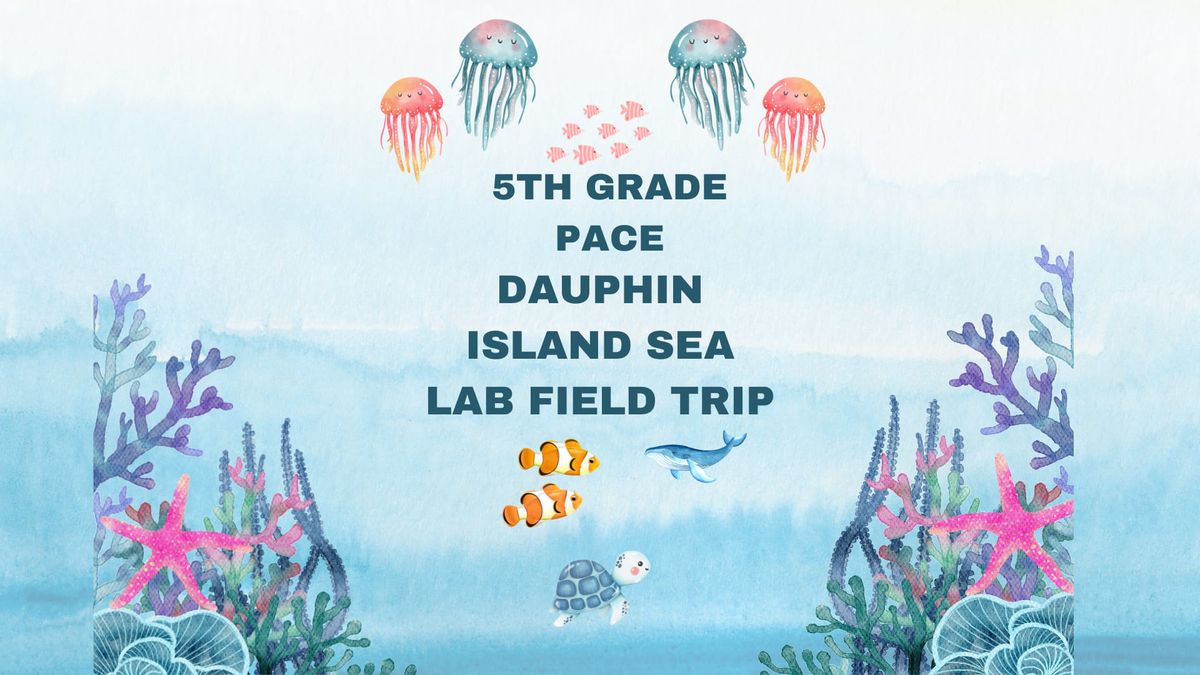 5th Grade PACE Dauphin Island Sea Lab Field Trip