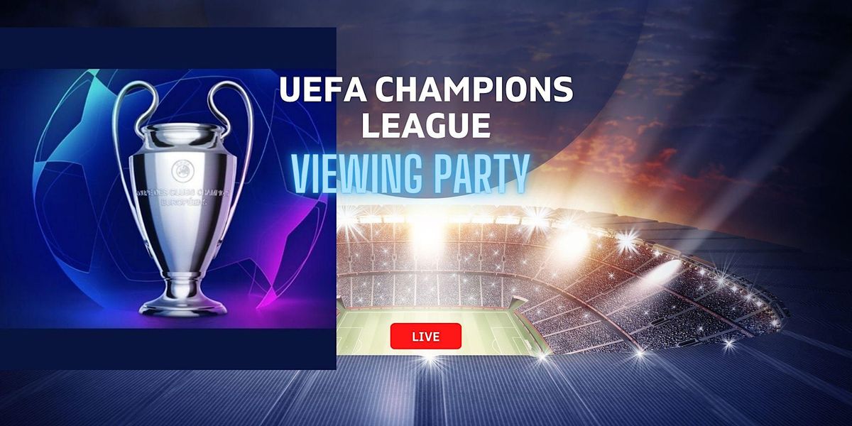 UEFA Champions League viewing party