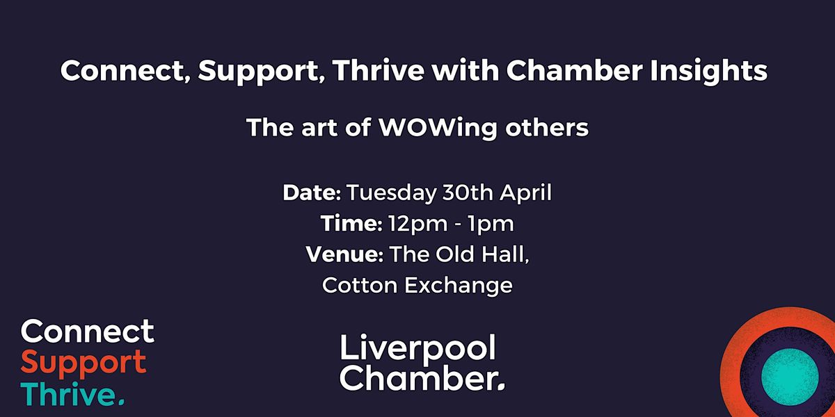 Connect, Support, Thrive with Chamber Insights - The art of WOWing Others