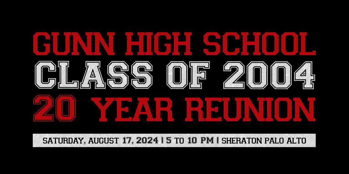 Gunn High School Class of 2004 | 20 Year High School Reunion