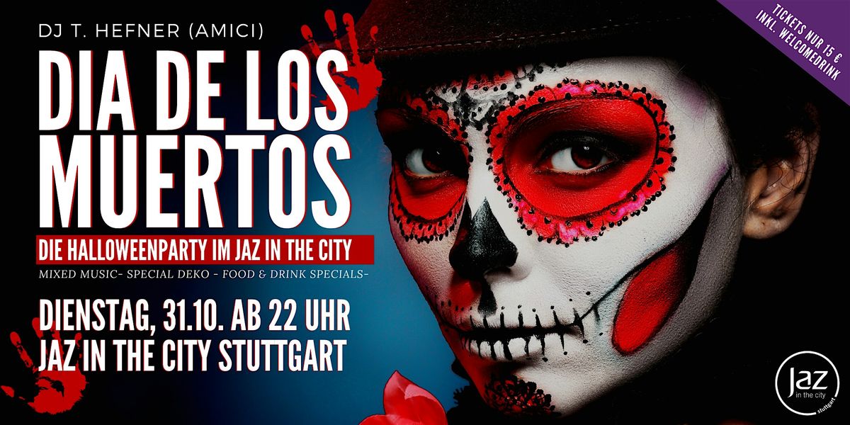 Dia de los Muertos - Halloweenparty - Do, 31.10. ab 22 Uhr- Jaz in the City