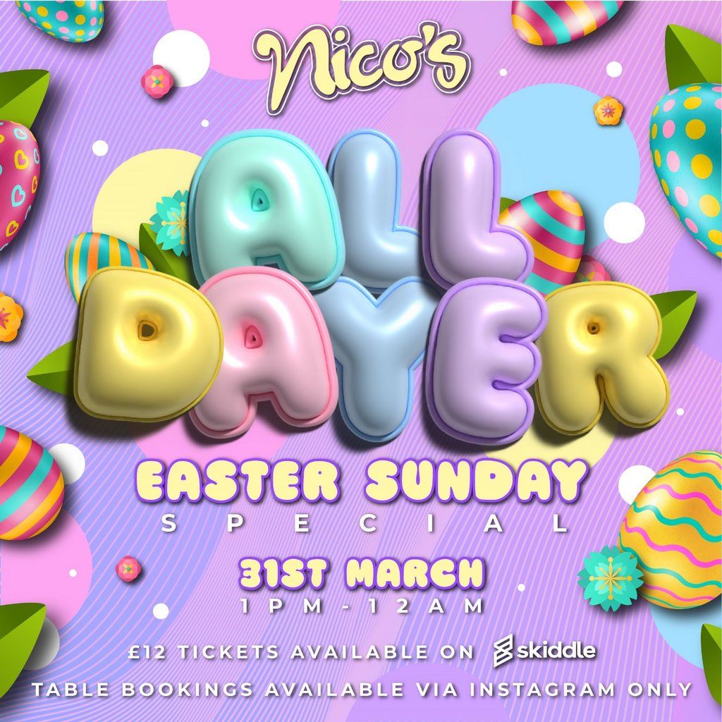 Nicos Easter Sunday All Dayer 2024