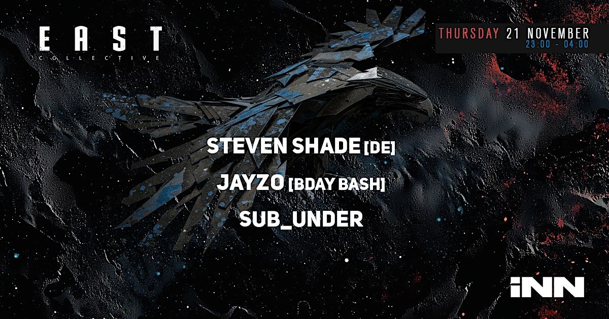 EAST Techno Collective w\/ Steven Shade [Berlin\/DE]