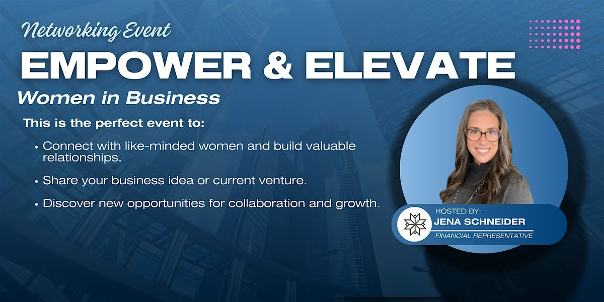 Empower & Elevate: Women in Business Networking