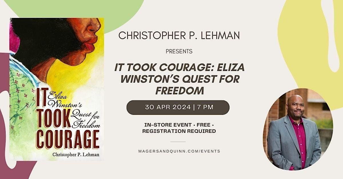 Christopher P. Lehman presents It Took Courage