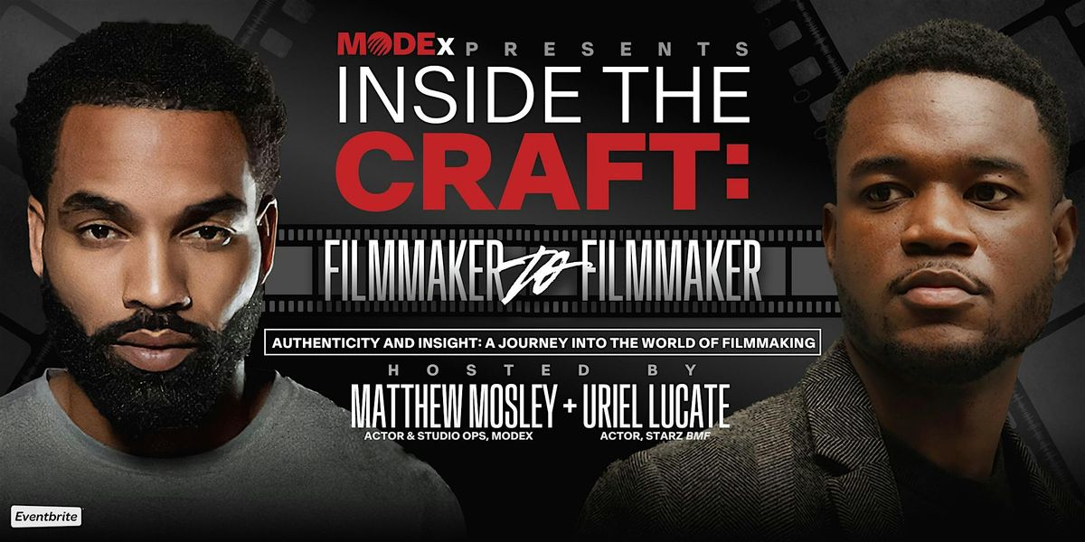 MODEx Presents:  Inside the Craft | Filmmaker to Filmmaker