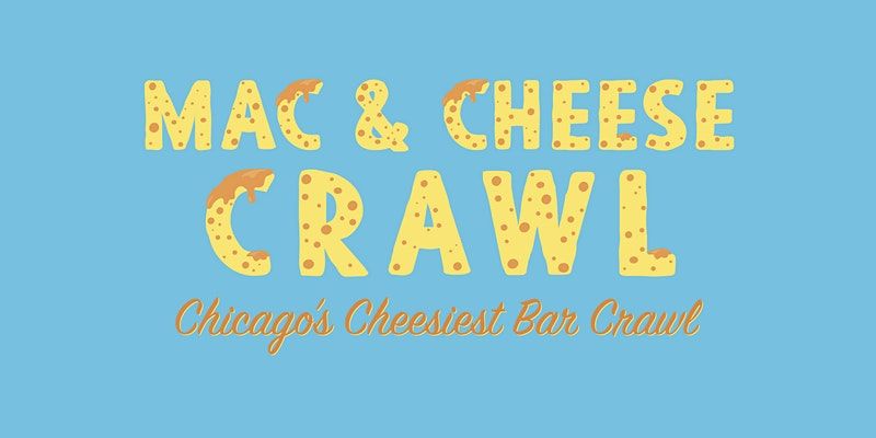 Mac & Cheese Crawl - Chicago's Cheesiest Bar Crawl - 11:00am