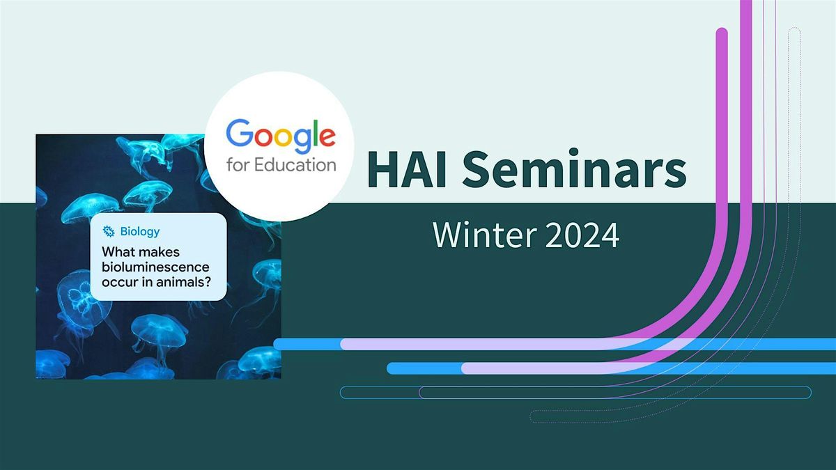 HAI Seminar with Google for Education