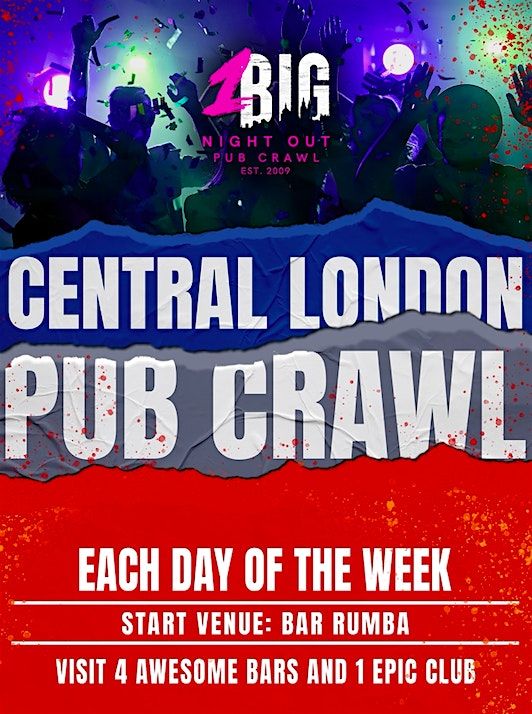 1BNO CENTRAL LONDON PUB CRAWL \/\/ EVERY SATURDAY