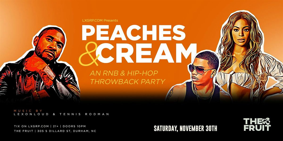 Peaches & Cream: An RNB & Hip-Hop Throwback Party