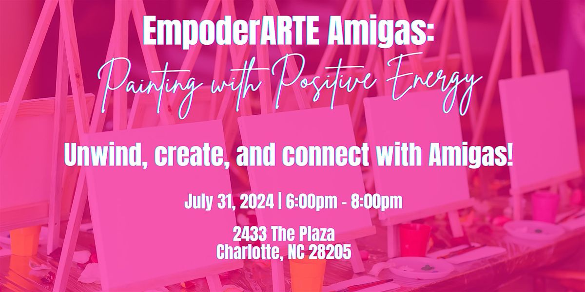 EmpoderARTE Amigas!  Painting with Positive Energy