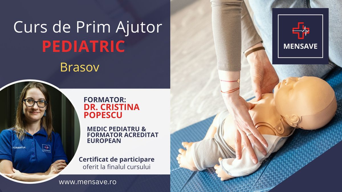 Curs de prim ajutor Pediatric in BRASOV cu MENSAVE