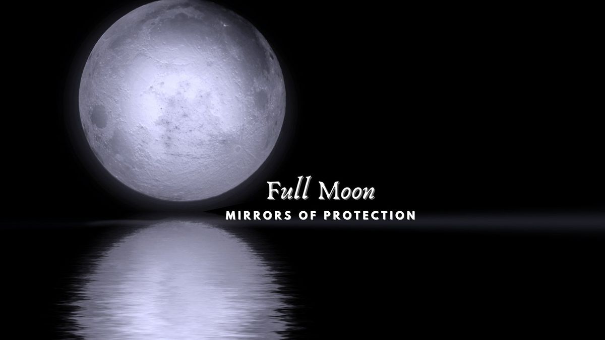 Full Moon Mirrors of Protection Circle in Tucson