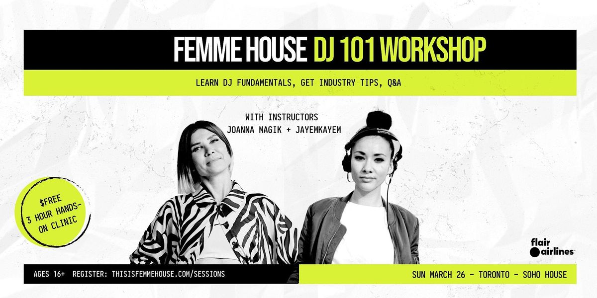 FEMME HOUSE presents DJ 101 WORKSHOP