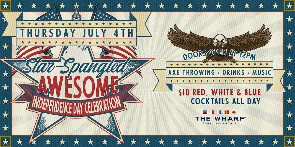 STAR-SPANGLED AWESOME: INDEPENDENCE DAY CELEBRATION AT THE WHARF FTL!