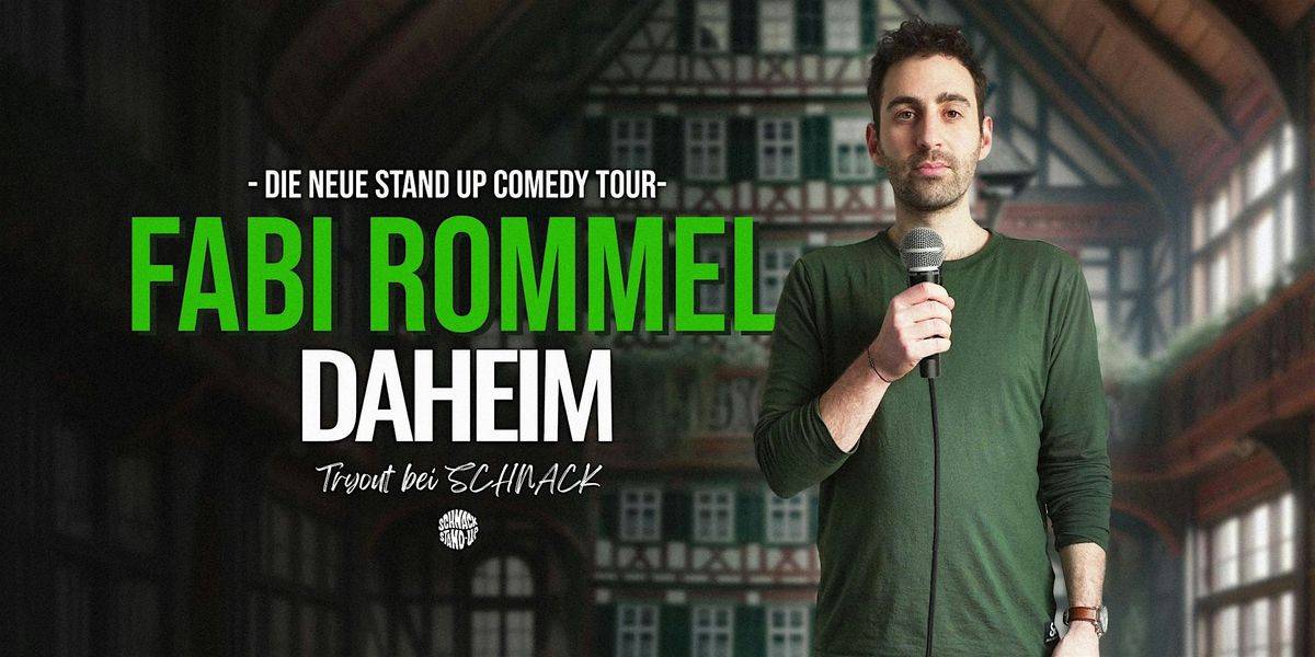 SCHNACK Stand-Up pr\u00e4sentiert: FABI ROMMEL - DAHEIM (Preview)