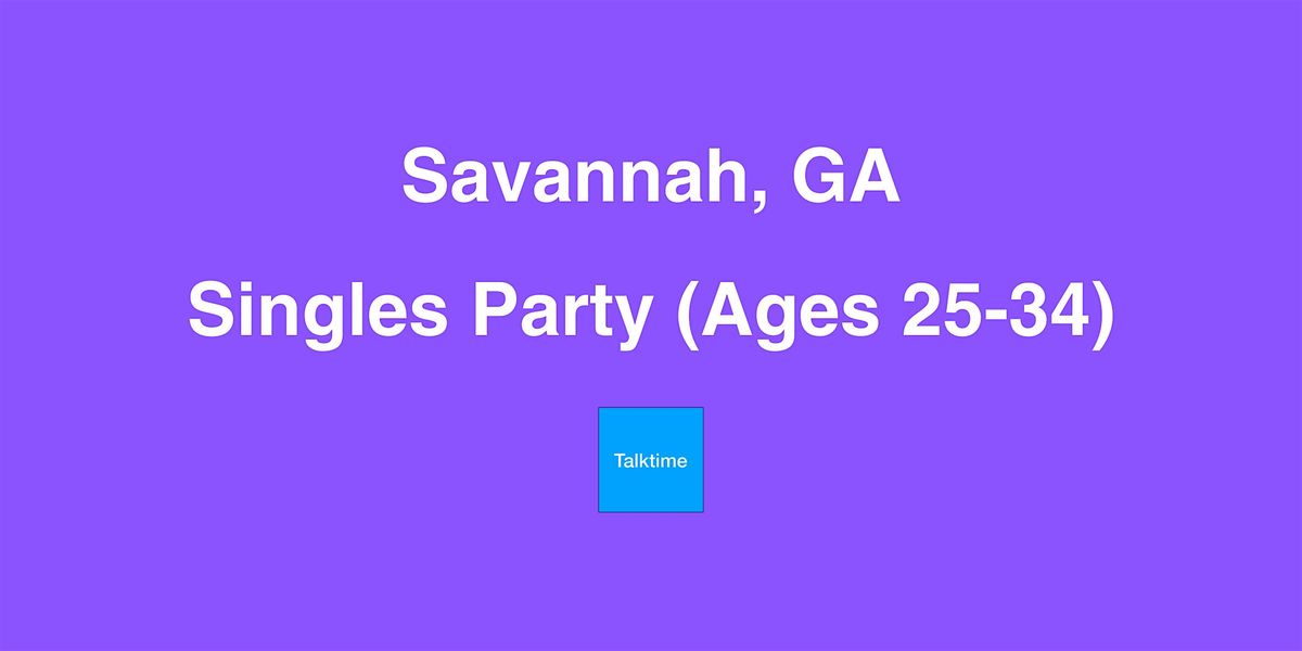 Singles Party (Ages 25-34) - Savannah