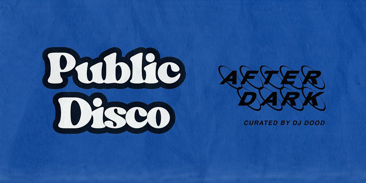 Public Disco After Dark