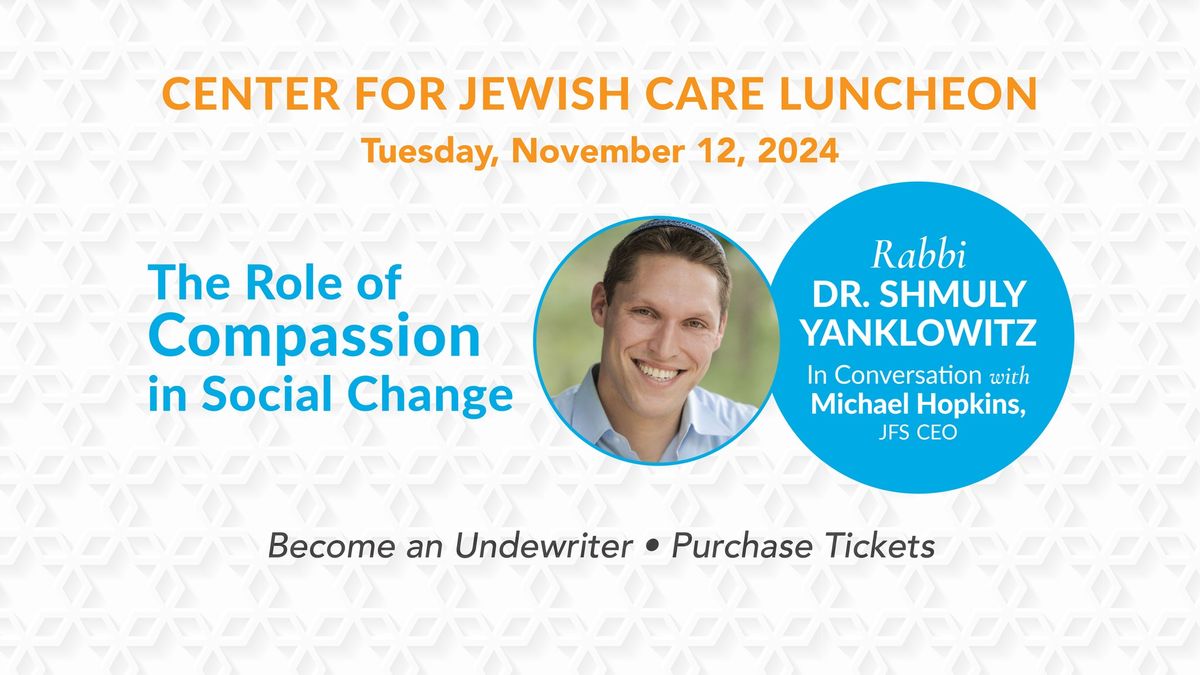 Center for Jewish Care Luncheon: The Role of Compassion in Social Change