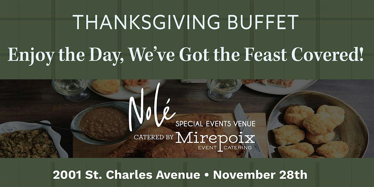 Thanksgiving Buffet at Nol\u00e9 Special Event Center!