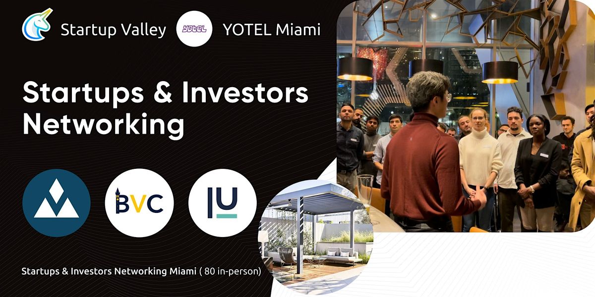 Startups & Investors Networking MIA (120 in-person)