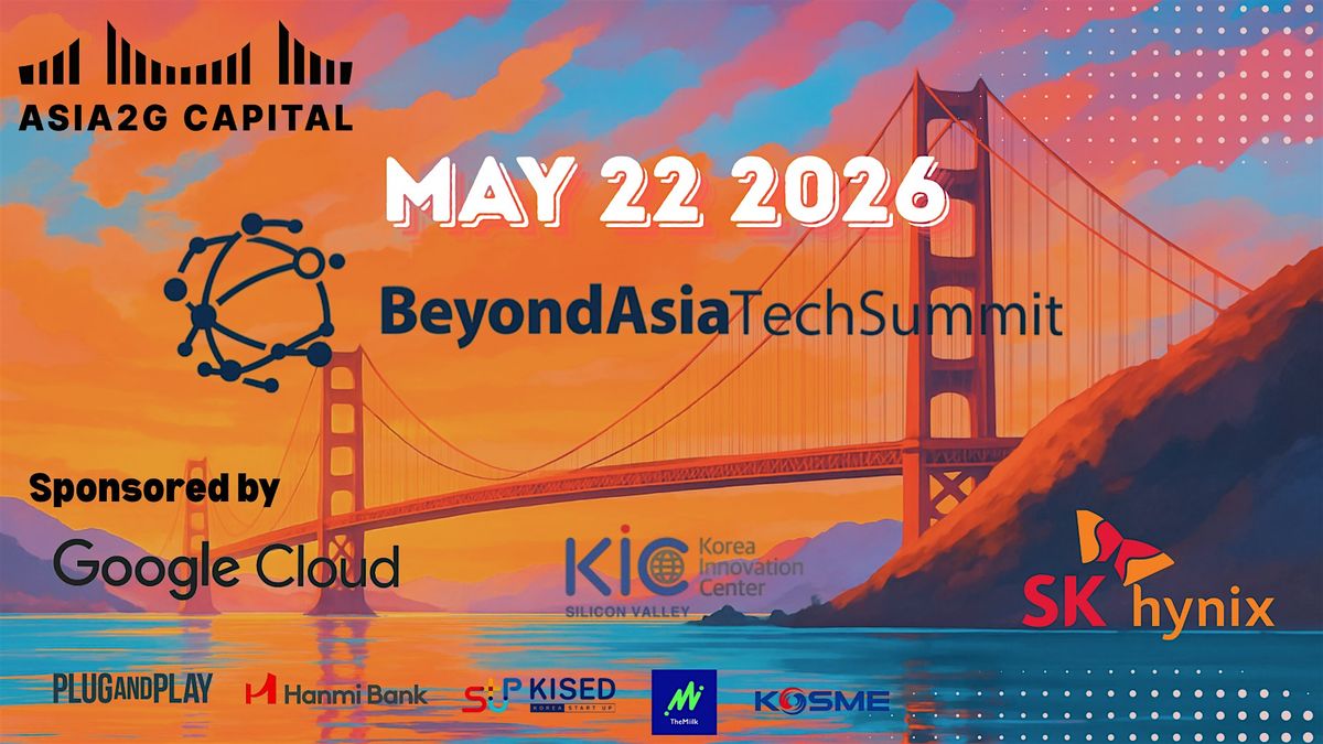 2026 BeyondAsiaTechSummit: Empowering Global Innovation through Asian Tech