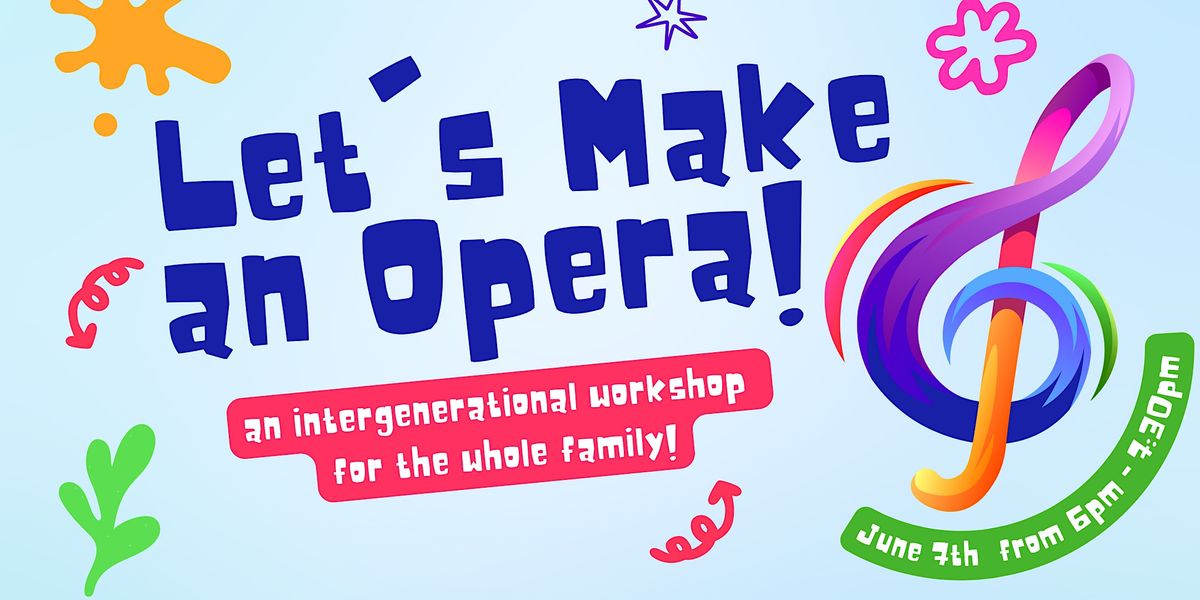 Let\u2019s Make an Opera! An Intergenerational Workshop