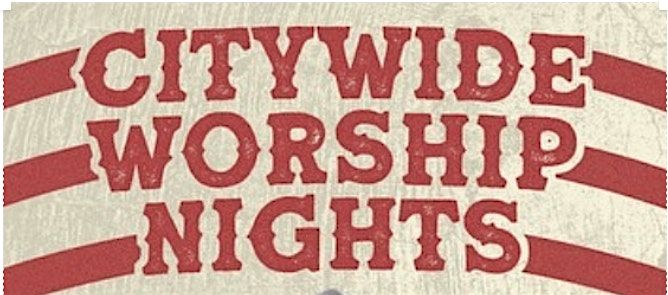 Citywide Worship Nights with Jonathan Traylor, Sean Curran & Skye Reedy