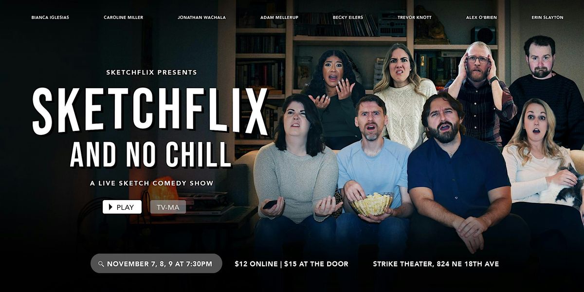 Sketchflix presents Sketchflix and No Chill