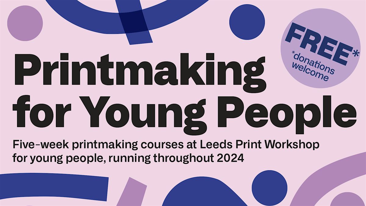 Printmaking for Young People - 5 Week Course (Summer Holidays)