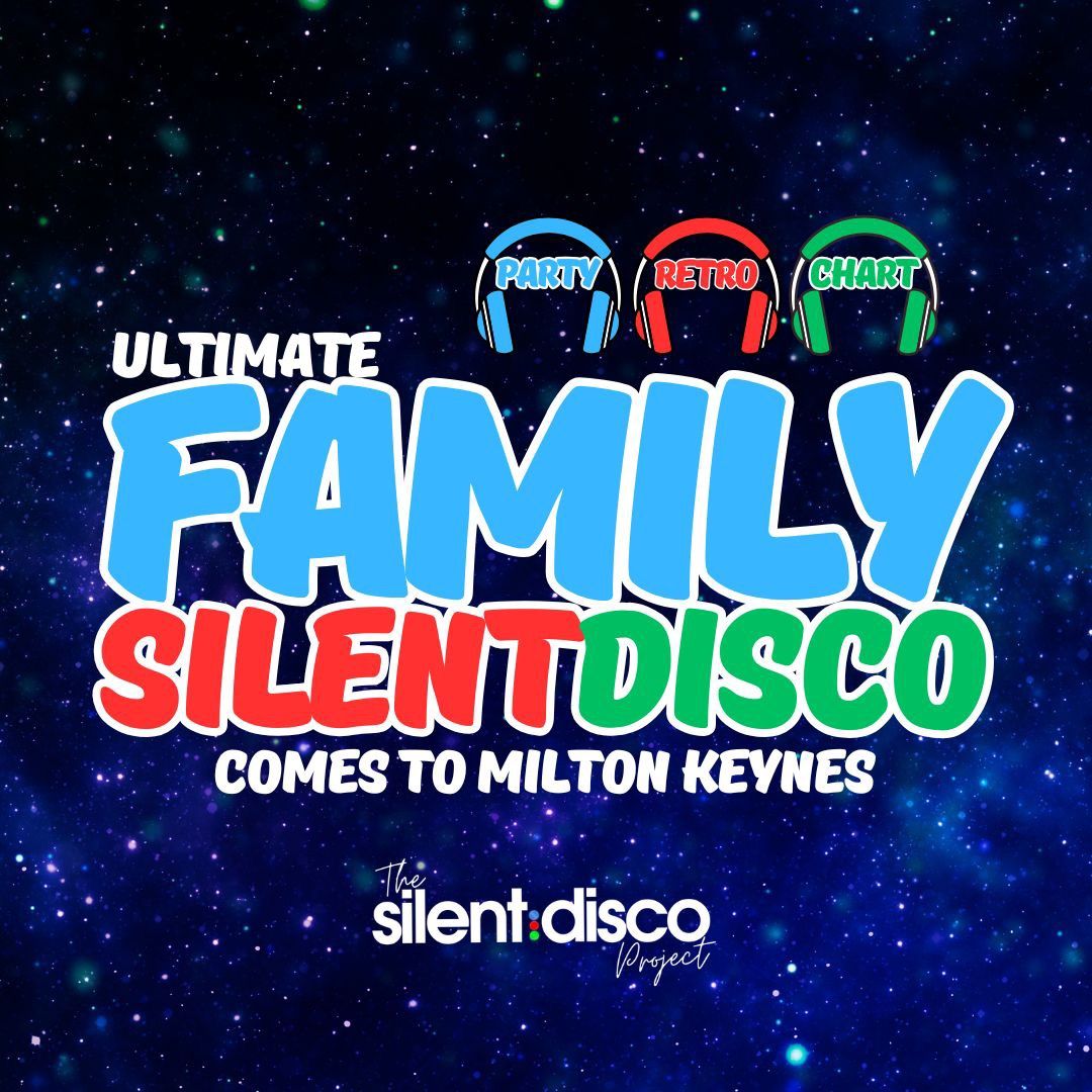 Ultimate FAMILY SILENT DISCO Milton Keynes