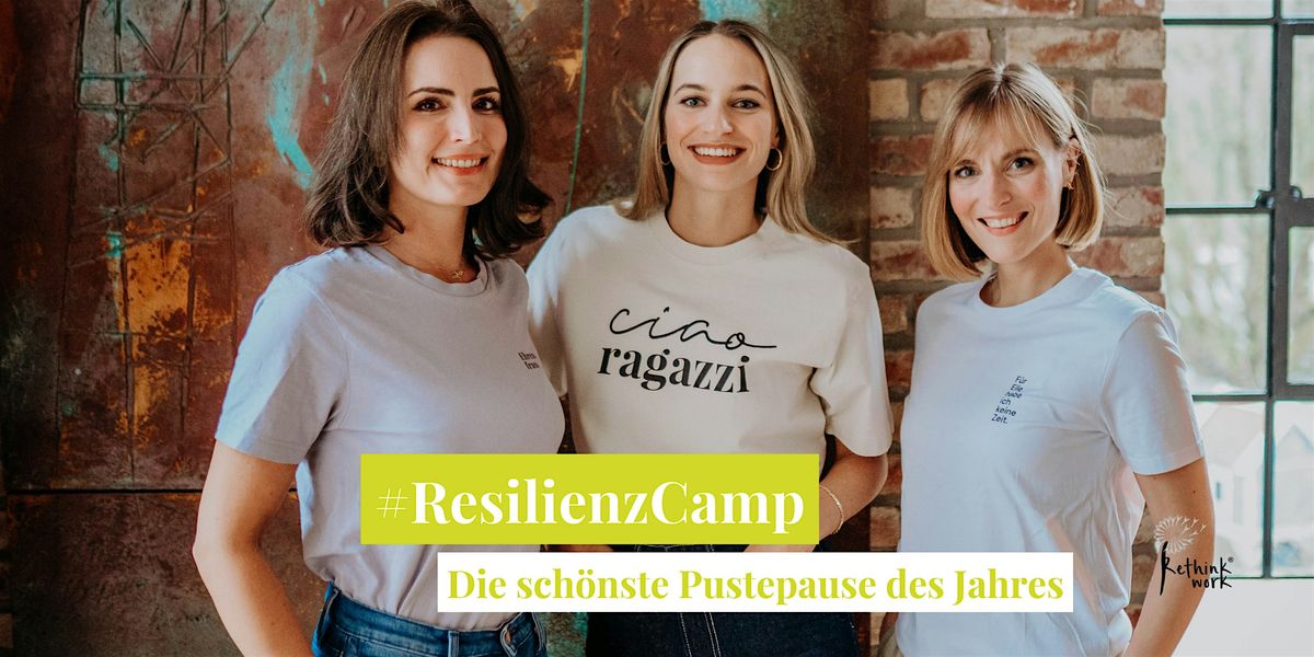 #ResilienzCamp  \u2013 Die sch\u00f6nste Pustepause des Jahres