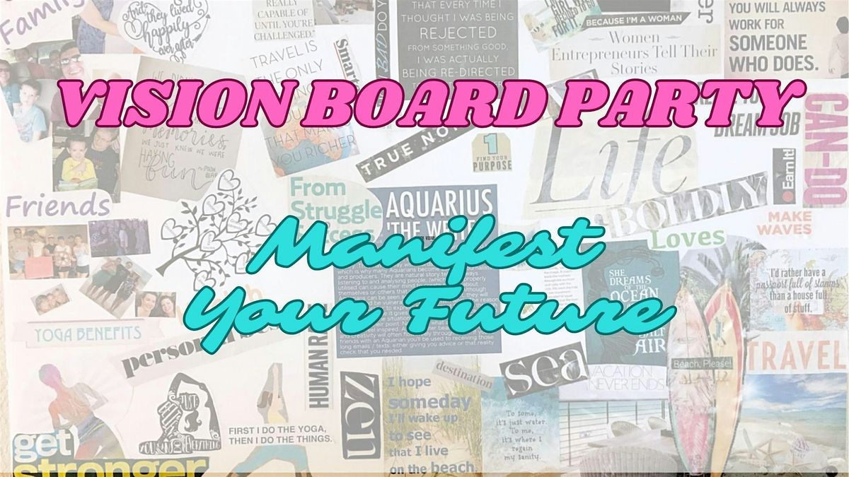 Vision Board Party - Manifest Your Future