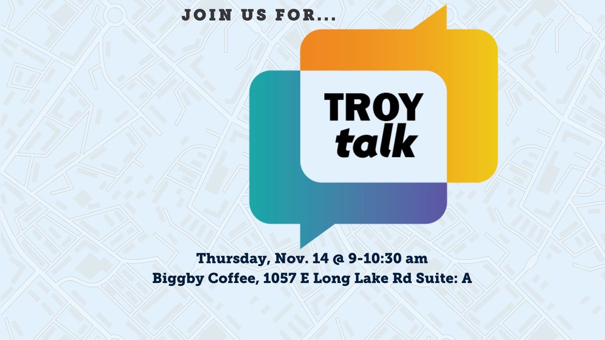 Troy Talk: November Edition 