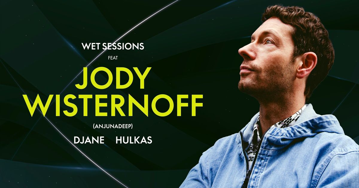 WET SESSIONS feat. JODY WISTERNOFF