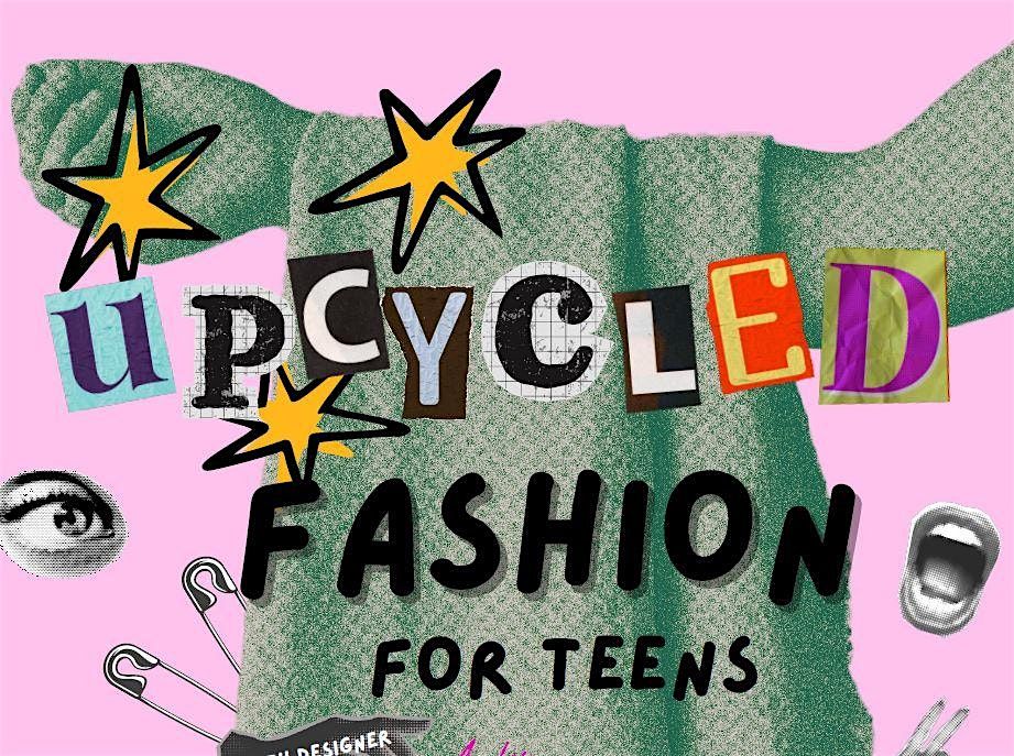 Upcycled Fashion for Teens at Central Library
