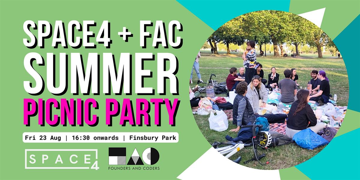 SPACE4 + FAC Summer Picnic Party