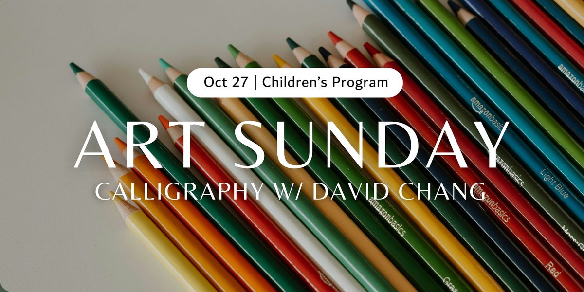 Art Sunday at The Well | Calligraphy for Children