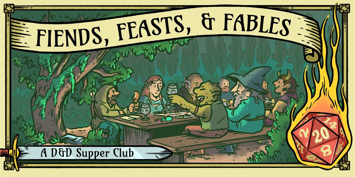 Fiends, Feasts, and Fables - a Dungeons and Dragons Supper Club