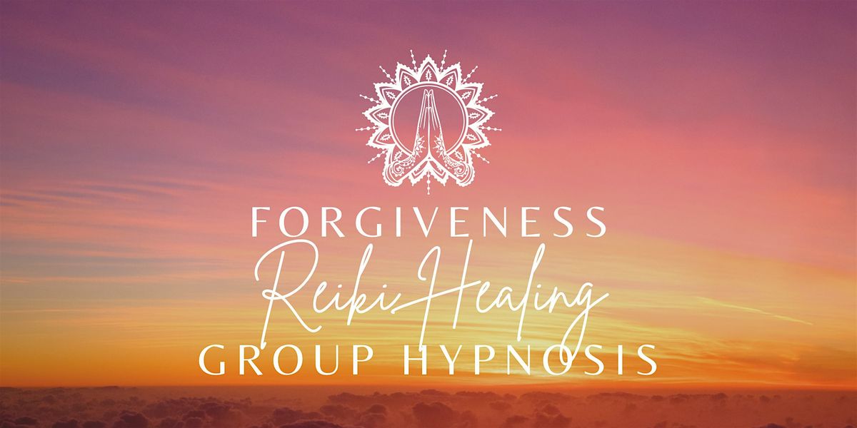 Forgiveness Reiki Healing Group Hypnosis